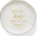 HOME SMILE Engaged Ring Dish-Does This Ring Make Me Look Engaged Trinket Dish- by HOMESMILE